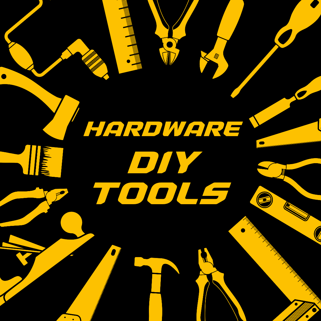 Hardware Tools and DIY