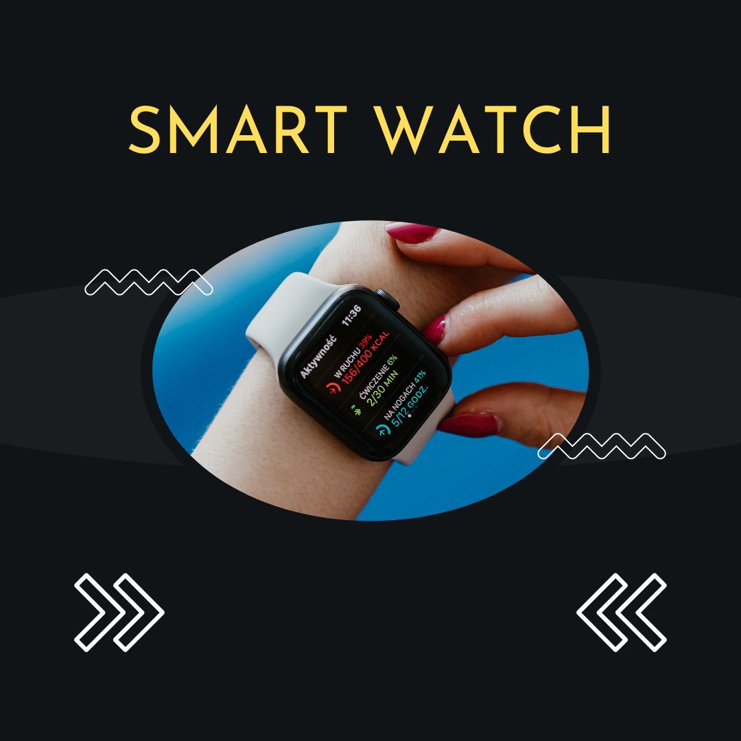 Smart Watches